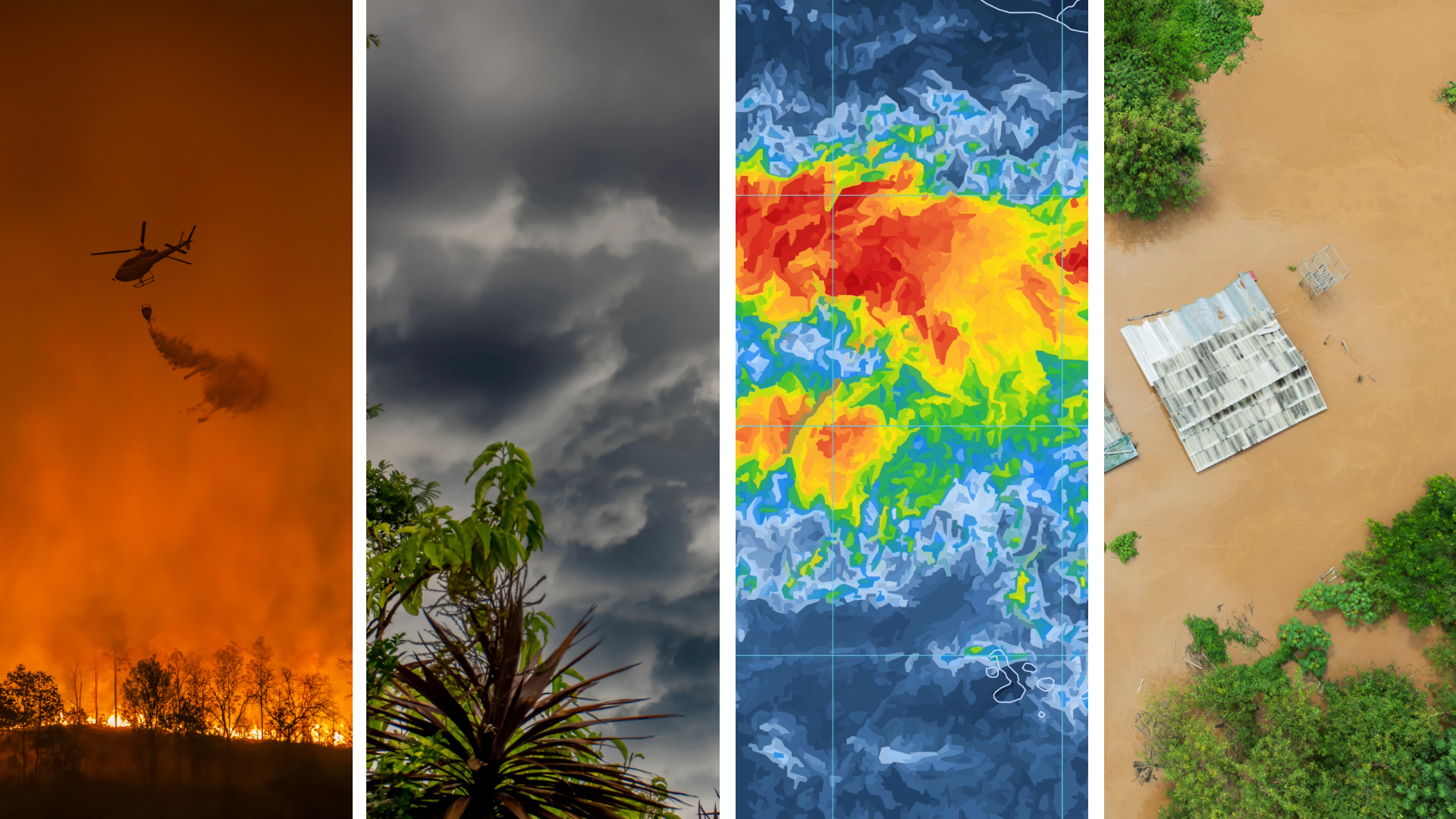 Four vertical panels illustrating extreme weather events, including a firefighting helicopter dropping water on a wildfire, dark storm clouds over foliage, a colorful meteorological radar heat map, and an aerial view of a flooded structure.