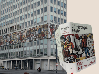 A composite image showing the Haus des Lehrers building in Berlin with its famous "Unser Leben" mural alongside a book titled "Das Narrenschiff" by Christoph Hein, which features similar socialist-realist artwork on its cover.