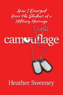 Camouflage: How I Emerged from the Shadows of a Military Marriage Book Cover