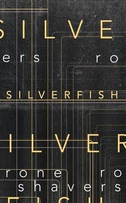 a black book cover with gold lettering that reads "Silverfish by Rone Shavers"