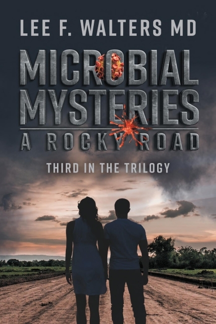 Microbial Mysteries: A Rocky Road (FriesenPress, 2024) By Lee Fanning '66
