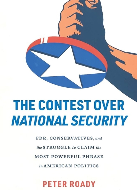 Book Cover of The Contest Over National Security by Peter Roady ’06