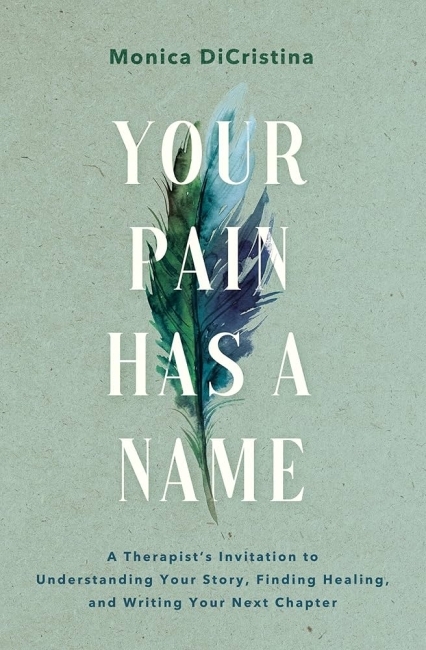 Cover of the book Your Pain Has a Name by Monica DiCristina ’01