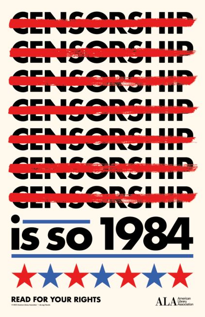 a poster for banned book week that reads "censorship is so 1984"