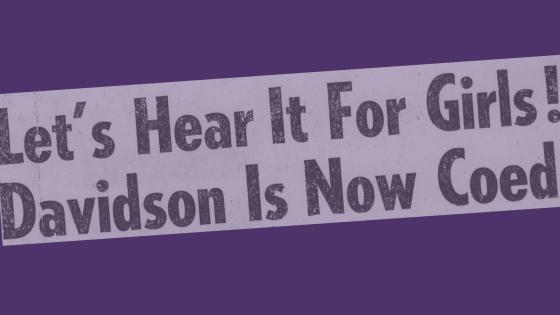 a newspaper clipping headline that reads "Let's Hear It For Girls! Davidson Is Now Coed"