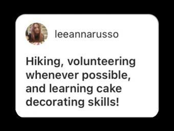 Hiking, volunteering whenever possible, and learning cake decorating skills!